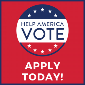 Help America vote - apply today