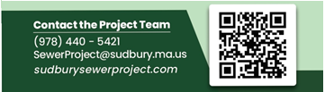 Contact the Project Team 978-440-5421 email: sewerproject@sudbury.ma.us web: sudburysewerproject.com