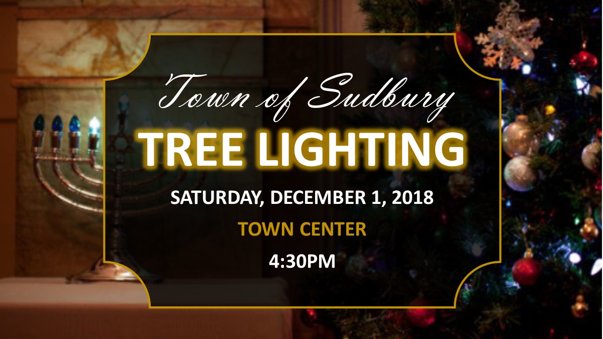 Sudbury Tree Lighting Saturday, December 1, 2018 ?? Town Manager